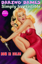 Daring Dames: Simply Irresistible (in color)