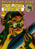 Shrunk & Super Sized Schlock Comics