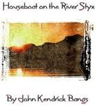 Houseboat on the River Styx
