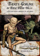 There's Goblins in Them There Hills (5E)