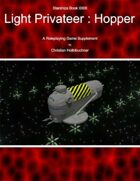 Starships Book I0I00 : Light Privateer Hopper