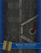 Battlemap : Sewer Entrance