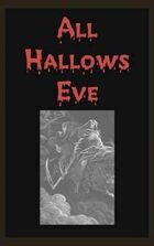 All Hallow's Eve
