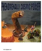 Phenomenally Cosmic Power