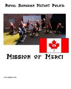Royal Kanadian Mutant Police: Mission of Merci