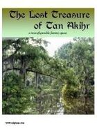 The Lost Treasure of Tan Akihr