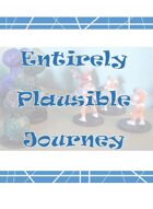 Entirely Plausible Journey