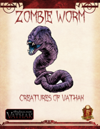 Creatures of Shadows over Vathak (5th Edition) Zombie Worm
