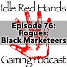 Episode 76: Rogues: Black Marketeers