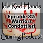 Episode 82: Warriors: Condottieri