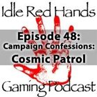 Episode 48: Campaign Confessions: Cosmic Patrol