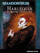 Shadowrun 4 vintage : Harlequin et le retour d'Harlequin
