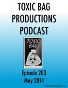 Toxic Bag Podcast Episode 203