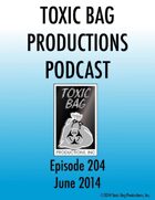Toxic Bag Podcast Episode 204