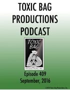 Toxic Bag Podcast Episode 409