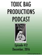 Toxic Bag Podcast Episode 412