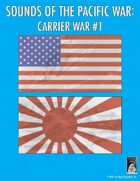 Sounds of the Pacific War: Carrier War #1