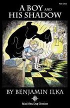 A Boy and His Shadow Part 1