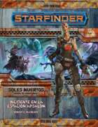 Starfinder - Soles Muertos 01 - Incidente en la Estación Absalom