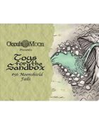 Toys for the Sandbox 56: Moonshield Falls