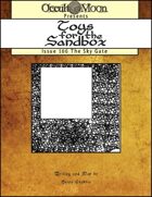 Toys for the Sandbox 106: The Sky Gate