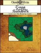 Toys for the Sandbox 113: The Weeping Crater