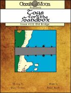 Toys for the Sandbox 115: The Old Bridge