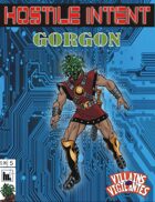 Hostile Intent: Gorgon