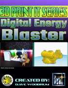 3D Print It: Digital Energy Blaster