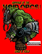Rampage of the Void Orcs!