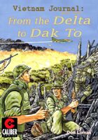 Vietnam Journal - Volume 3: From the Delta to Dak To (Graphic Novel)