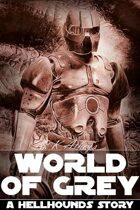 World of Grey - A Hellhounds Story