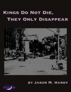 Kings Do Not Die, They Only Disappear