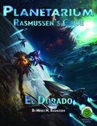 Planetarium - Rasmussen's Guide: El Dorado (SF)