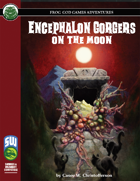 Encephalon Gorgers on the Moon (S&W)