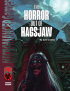 The Horror out of Hagsjaw (PF)