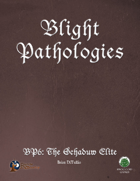 Blight Pathologies 6: The Schaduw Eilte (S&W)