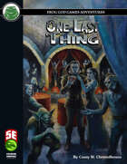 One Last Thing (5e)