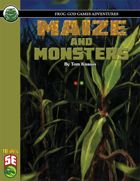 Maize and Monsters (5e)