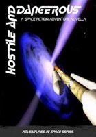 Hostile and Dangerous science-fiction space opera KINDLE VERSION