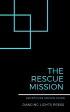 Rescue Mission: Adventure Design Guide