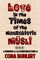 Love in the Times of the Macrobiotic Muesli