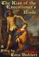 The Kiss of the Executioner's Blade