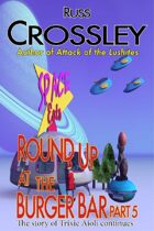 Round Up At the Burger Bar Part 5