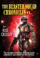 The Blaster Squad Chronicles #1