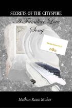 Secrets of the CitySpire - Book 1, A Familiar Love Song