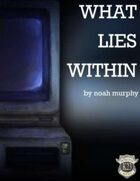 What Lies Within