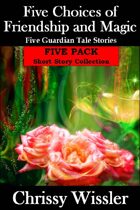 Five Choices of Friendship and Magic
