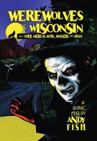 Werewolves of Wisconsin and Other American Myths, Monsters and Ghosts