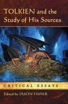 Tolkien and the Study of His Sources: Critical Essays